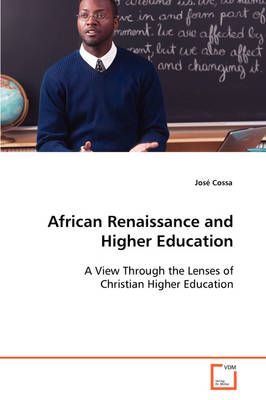 African Renaissance and Higher Education By Jose Cossa 9783639087338