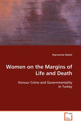 Women on the Margins of Life and Death By Hayrunnisa Goksel