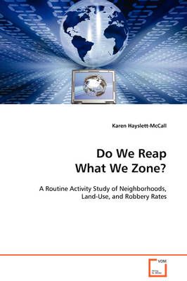 Do We Reap What We Zone? By Karen Hayslett-McCall 9783639103465