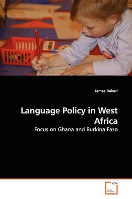 Language Policy in West Africa By James Bukari 9783639117745