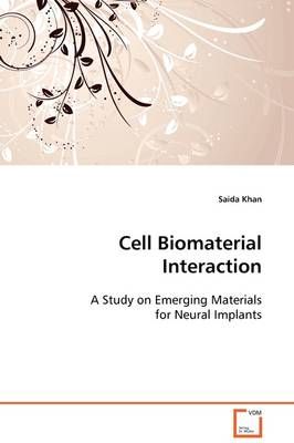Cell Biomaterial Interaction By Saida Khan 9783639123661 (Paperback)