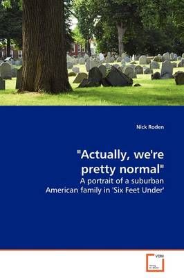 Actually, we're pretty normal By Nick Roden 9783639135466 (Paperback)