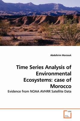 Time Series Analysis of Environmental Ecosystems By Abdelkrim Marzouk