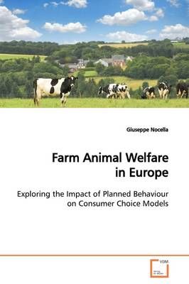 Farm Animal Welfare in Europe By Giuseppe Nocella 9783639149562