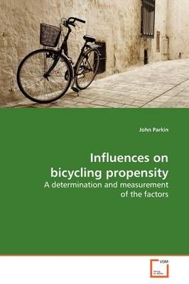 Influences on bicycling propensity 9783639160604 (Paperback)