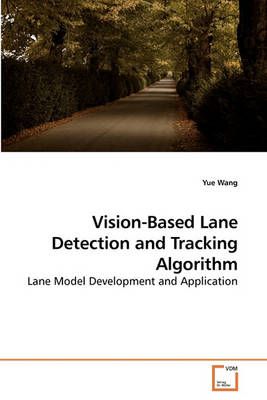 Vision-Based Lane Detection and Tracking Algorithm 9783639213911