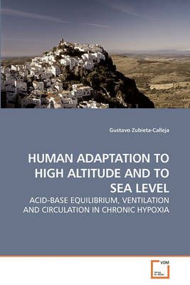 Human Adaptation to High Altitude and to Sea Level 9783639252767