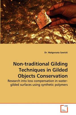 Non-Traditional Gilding Techniques in Gilded Objects Conservation
