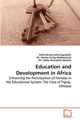 Education and Development in Africa By Kinfe Abraha Gebre-Egziabher