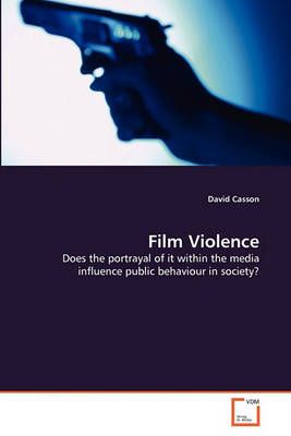 Film Violence By David Casson 9783639292169 (Paperback)