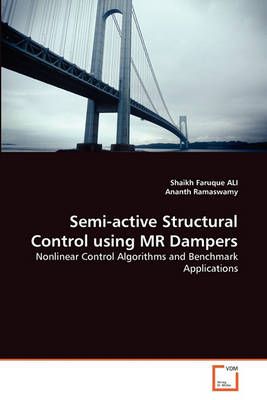 Semi-active Structural Control using MR Dampers By Shaikh Faruque Ali