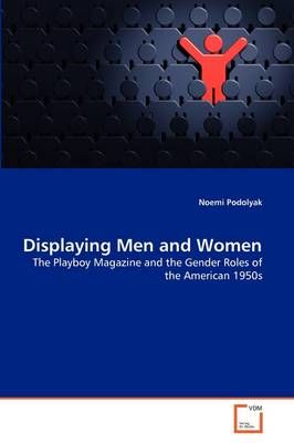 Displaying Men and Women By Noemi Podolyak 9783639378344 (Paperback)