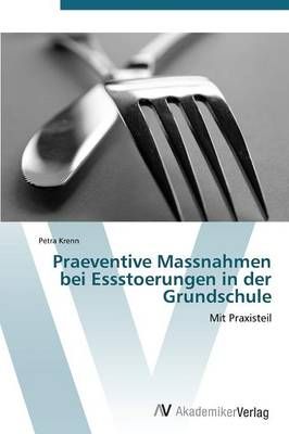 Praeventive Massnahmen Bei Essstoerungen in Der Grundschule