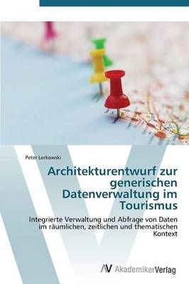 Architekturentwurf zur generischen Datenverwaltung im Tourismus