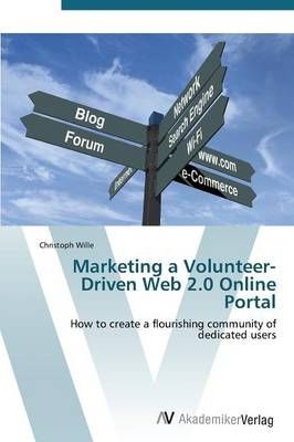 Marketing a Volunteer-Driven Web 2.0 Online Portal By Wille Christoph