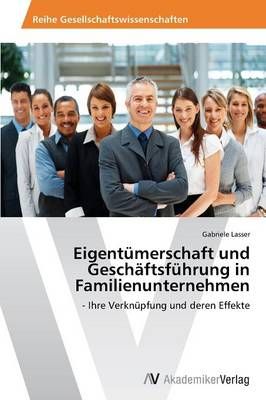 Eigentumerschaft Und Geschaftsfuhrung in Familienunternehmen