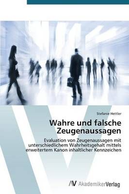 Wahre Und Falsche Zeugenaussagen By Hettler Stefanie 9783639390742