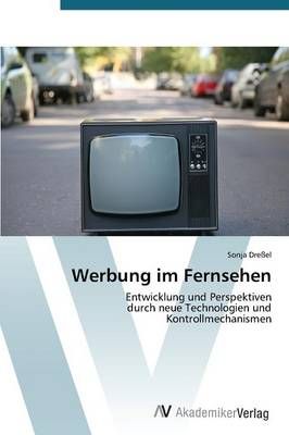Werbung Im Fernsehen By Dressel Sonja 9783639395808 (Paperback)