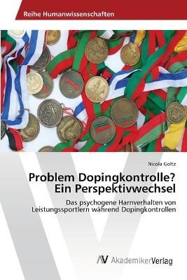 Problem Dopingkontrolle? Ein Perspektivwechsel By Nicola Goltz