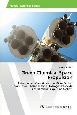 Green Chemical Space Propulsion By Markus Schiebl 9783639397147