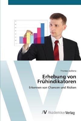 Erhebung von Fruhindikatoren By Thomas Jochens 9783639404852