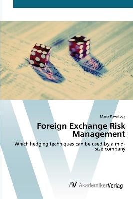 Foreign Exchange Risk Management By Maria Kavaliova 9783639406399