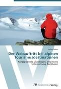 Der Webauftritt bei alpinen Tourismusdestinationen By Dähler, Achim