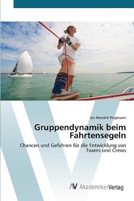 Gruppendynamik beim Fahrtensegeln By Jan Hendrik Plagmann (Paperback)