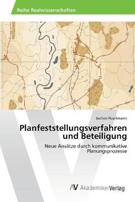 Planfeststellungsverfahren und Beteiligung By Jochen Puschmann