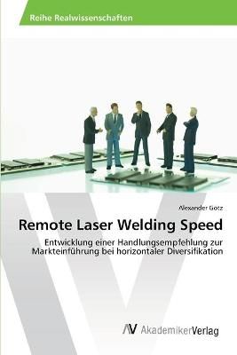 Remote Laser Welding Speed By Alexander Goetz 9783639409390