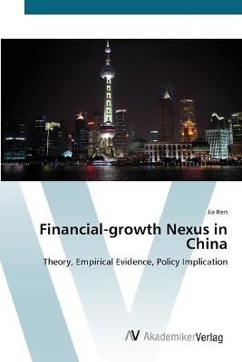 Financial-growth Nexus in China By Jia Ren 9783639409499 (Paperback)