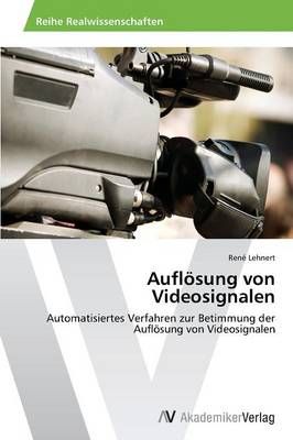 Auflosung Von Videosignalen By Lehnert Rene 9783639426038 (Paperback)
