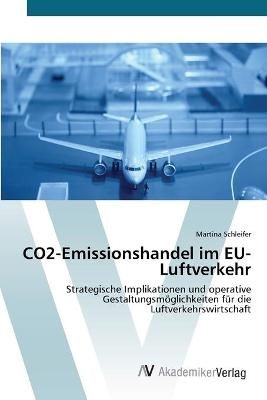 CO2-Emissionshandel im EU-Luftverkehr By Martina Schleifer (Paperback)