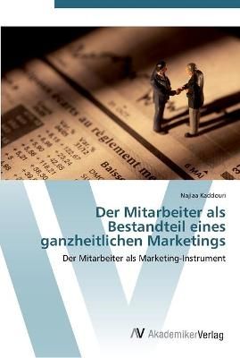 Der Mitarbeiter als Bestandteil eines ganzheitlichen Marketings
