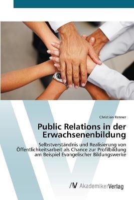 Public Relations in der Erwachsenenbildung By Christian Renner