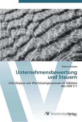 Unternehmensbewertung und Steuern By Markus Federau 9783639438895