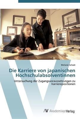 Die Karriere von japanischen Hochschulabsolventinnen By Melanie Schulz
