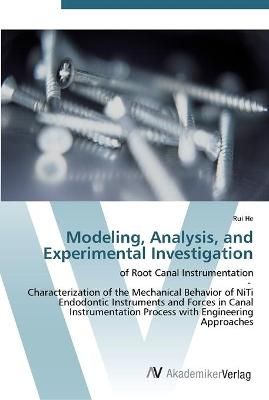 Modeling, Analysis, and Experimental Investigation By Rui He
