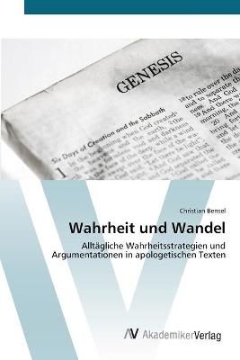 Wahrheit und Wandel By Christian Bensel 9783639448764 (Paperback)