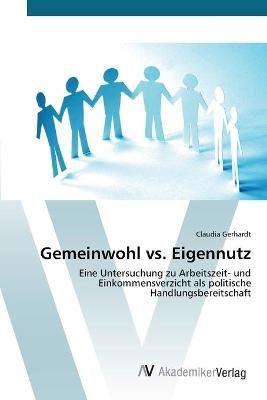 Gemeinwohl vs. Eigennutz By Claudia Gerhardt 9783639449433 (Paperback)