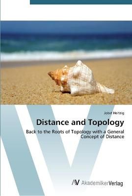 Distance and Topology By Jobst Heitzig 9783639450446 (Paperback)