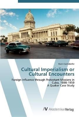 Cultural Imperialism or Cultural Encounters By Karen Leimdorfer