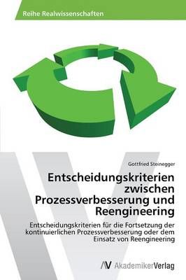 Entscheidungskriterien zwischen Prozessverbesserung und Reengineering