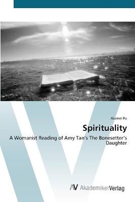 Spirituality By Xiumei Pu 9783639454079 (Paperback)