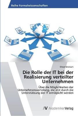 Die Rolle der IT bei der Realisierung verteilter Unternehmen