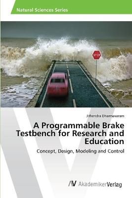 A Programmable Brake Testbench for Research and Education (Paperback)