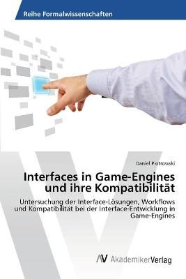 Interfaces in Game-Engines und ihre Kompatibilitat 9783639461169