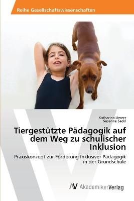 Tiergestutzte Padagogik auf dem Weg zu schulischer Inklusion