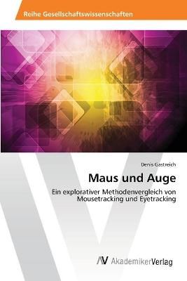 Maus und Auge By Denis Gastreich 9783639462067 (Paperback)