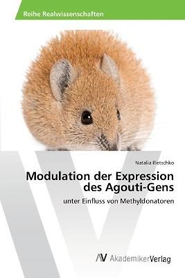 Modulation der Expression des Agouti-Gens By Natalia Illetschko
